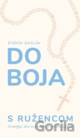 Do boja s ružencom