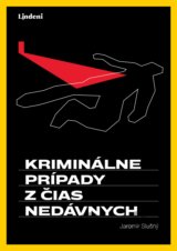 Kriminálne príbehy z čias nedávnych
