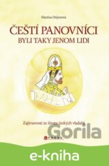 Čeští panovníci byli taky jenom lidi