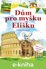 Dům pro myšku Elišku