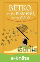 Bětko, ty jsi písmeno, totiž číslo