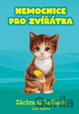 Nemocnice pro zvířátka: Záchrana koťátek