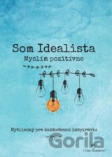 Som Idealista: Myslím pozitívne