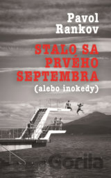Stalo sa prvého septembra (alebo inokedy)