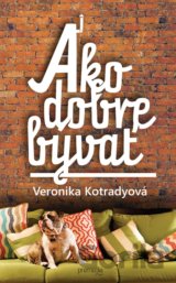 Ako dobre bývať