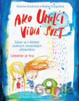 Ako umelci vidia svet - Umenie je hra