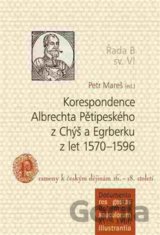 Korespondence Albrechta Pětipeského z Chýš a Egrberku z let 1570–1596