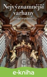 Nejvýznamnější varhany České republiky