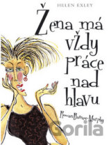 Žena má vždy práce nad hlavu