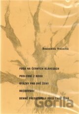 Fuga na černých klávesách, Rozhovory, Poslední z rodu, Otázky pro dvě ženy, Denně předstupuji před tvou tvář