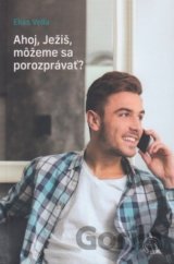 Ahoj, Ježiš, môžeme sa porozprávať?