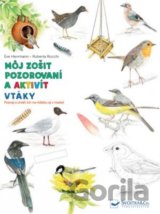Môj zošit pozorovaní a aktivít: Vtáky