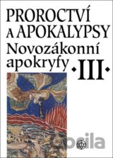 Novozákonní apokryfy III.: Proroctví a Apokalypsy