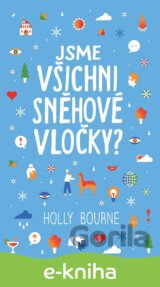 Jsme všichni sněhové vločky?