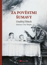 Za pověstmi Šumavy