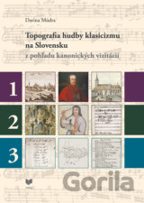 Topografia hudby klasicizmu na Slovensku z pohľadu kanonických vizitácií