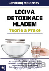Léčivá detoxikace hladem – Teorie a praxe