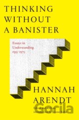 Thinking Without A Banister