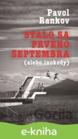 Stalo sa prvého septembra (alebo inokedy)
