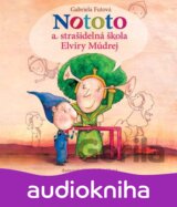 Nototo a strašidelná škola Elvíry Múdrej