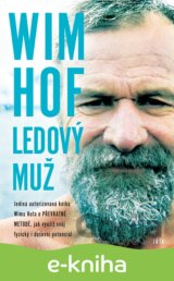 Wim Hof. Ledový muž
