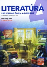 Literatúra 4 - pre SŠ a gymnáziá