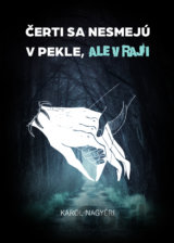 Čerti sa nesmejú v Pekle, ale v Raji