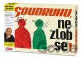 Soudruhu, nezlob se!
