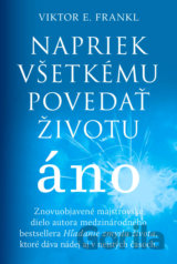 Napriek všetkému povedať životu áno