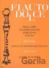 Flauto dolce - Škola hry na sopránovou zobcovou flétnu (1. díl)
