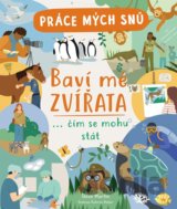 Práce mých snů: Baví mě zvířata