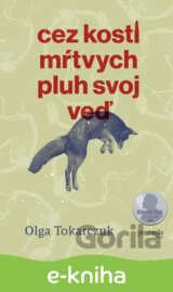 Cez kosti mŕtvych pluh svoj veď