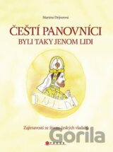 Čeští panovníci byli taky jenom lidi
