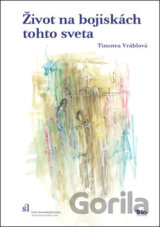 Život na bojiskách tohto sveta