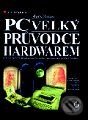 Kniha: PC - Velký průvodce hardwarem - edice profesionál (Mark Minasi). Grada Kniha: PC - Velký průvodce hardwarem - edice profesionál (Mark Minasi). Grada