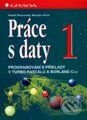 Kniha: Práce s daty 1 (Rudolf Pecinovský a Miroslav Virius). Grada Kniha: Práce s daty 1 (Rudolf Pecinovský a Miroslav Virius). Grada