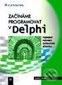 Kniha: Začínáme programovat v Delphi (Slavoj Písek). Grada Kniha: Začínáme programovat v Delphi (Slavoj Písek). Grada