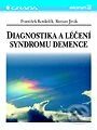 Kniha: Diagnostika a léčení syndromu demence (František Koukolík a Roman Jirák). Grada Kniha: Diagnostika a léčení syndromu demence (František Koukolík a Roman Jirák). Grada