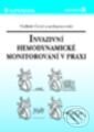 Kniha: Invazivní hemodynamické monitorování v praxi (Vladimír Černý a kolektív). Grada Kniha: Invazivní hemodynamické monitorování v praxi (Vladimír Černý a kolektív). Grada