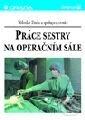 Kniha: Práce sestry na operačním sále (Miloslav Duda). Grada, 2000 Kniha: Práce sestry na operačním sále (Miloslav Duda). Grada, 2000