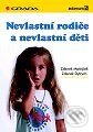 Kniha: Nevlastní rodiče a nevlastní děti (Zdeněk Dytrych a Zdeněk Matějček). Grada Kniha: Nevlastní rodiče a nevlastní děti (Zdeněk Dytrych a Zdeněk Matějček). Grada
