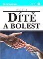 Kniha: Dítě a bolest (Jiří Mareš a kolektiv). Grada Kniha: Dítě a bolest (Jiří Mareš a kolektiv). Grada
