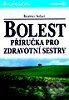 Kniha: Bolest - příručka pro zdravotní sestry (Beatrice Sofaer). Grada Kniha: Bolest - příručka pro zdravotní sestry (Beatrice Sofaer). Grada