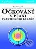 Kniha: Očkování v praxi praktického lékaře (Autorský kolektív). Grada Kniha: Očkování v praxi praktického lékaře (Autorský kolektív). Grada