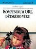 Kniha: Kompendium ORL dětského věku (Vladislav Lejska). Grada Kniha: Kompendium ORL dětského věku (Vladislav Lejska). Grada