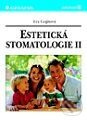 Kniha: Estetická stomatologie II (Eva Gojišová). Grada Kniha: Estetická stomatologie II (Eva Gojišová). Grada