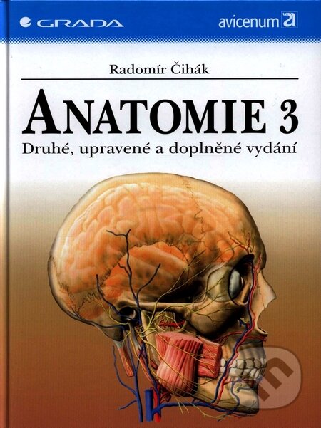 Kniha: Anatomie 3 - druhé, upravené a doplněné vydání (Radomír Čihák). Grada, 2004 Kniha: Anatomie 3 - druhé, upravené a doplněné vydání (Radomír Čihák). Grada, 2004