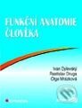 Funkční anatomie člověka - Ivan Dylevský, Rastislav Druga, Olga Mrázková, Grada, 2000