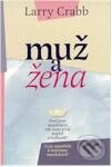 Kniha: Muž a žena (Larry Crabb). Návrat domů Kniha: Muž a žena (Larry Crabb). Návrat domů