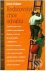 Kniha: Rodičovství chce odvahu (James Dobson). Návrat domů Kniha: Rodičovství chce odvahu (James Dobson). Návrat domů